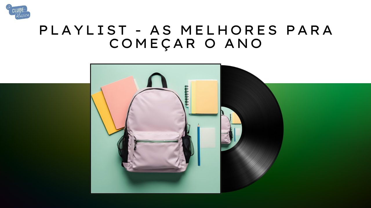 PARA COMEÇAR O ANO BEM - PLAYLIST CLUBE DA MÚSICA