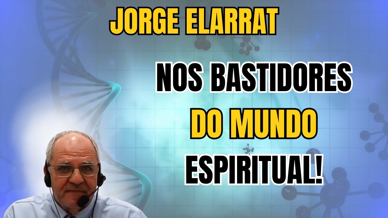 O QUE OS LABORATÓRIOS ESPIRITUAIS PREPARAM PARA O SEU DESTINO AGORA? – PALESTRA COM JORGE ELARRAT.