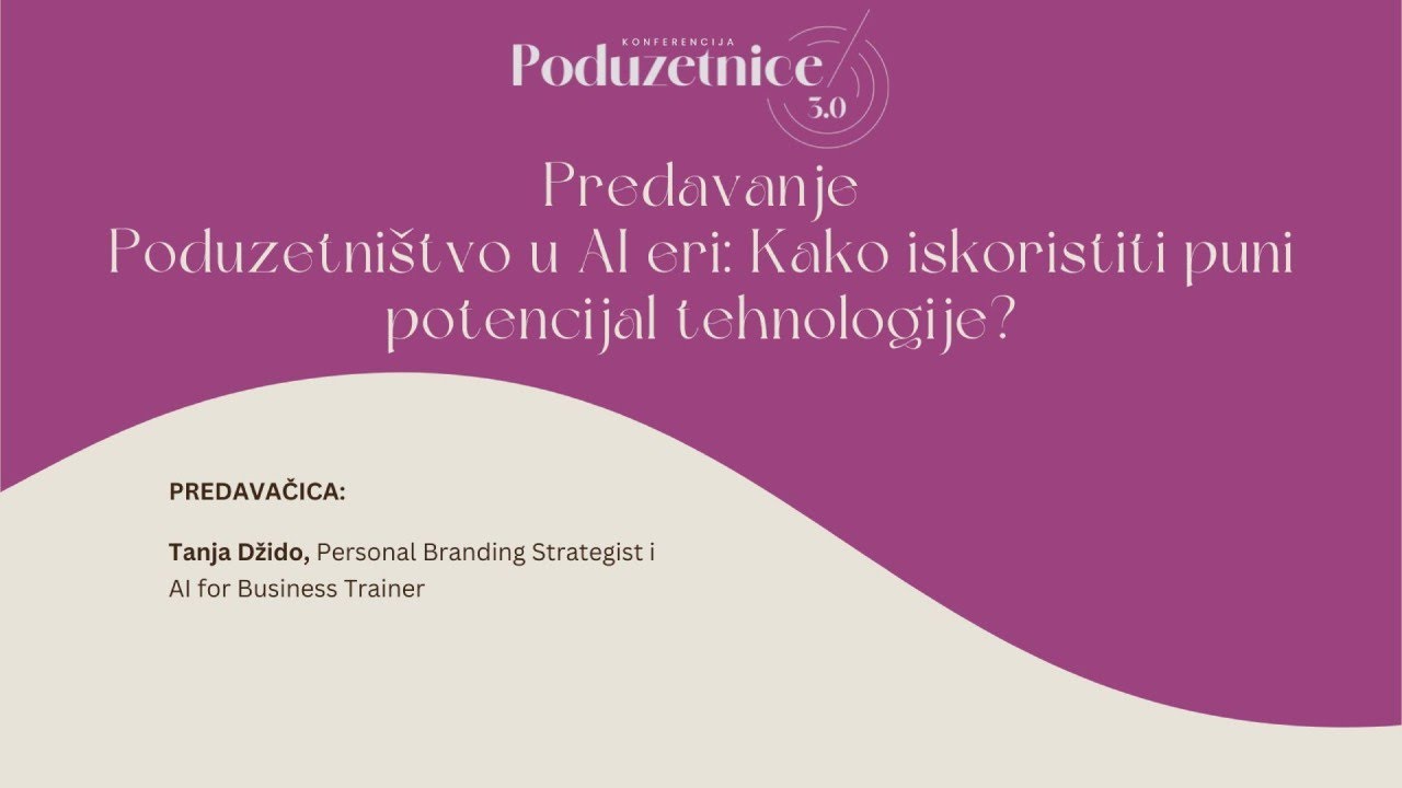 Poduzetnice 3.0 - Poduzetništvo u AI eri – kako iskoristiti puni potencijal tehnologije