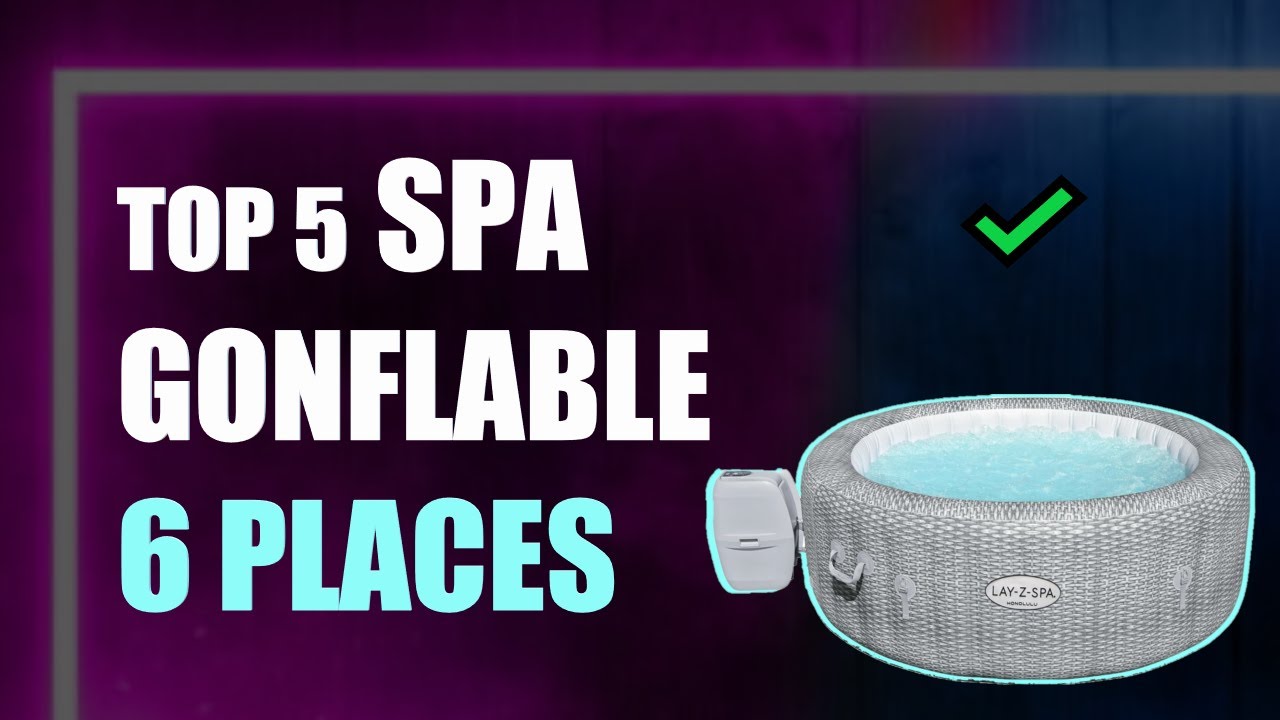 Top 5 Spa : quel est le meilleur SPA GONFLABLE 6 PLACES sur Amazon en 2024