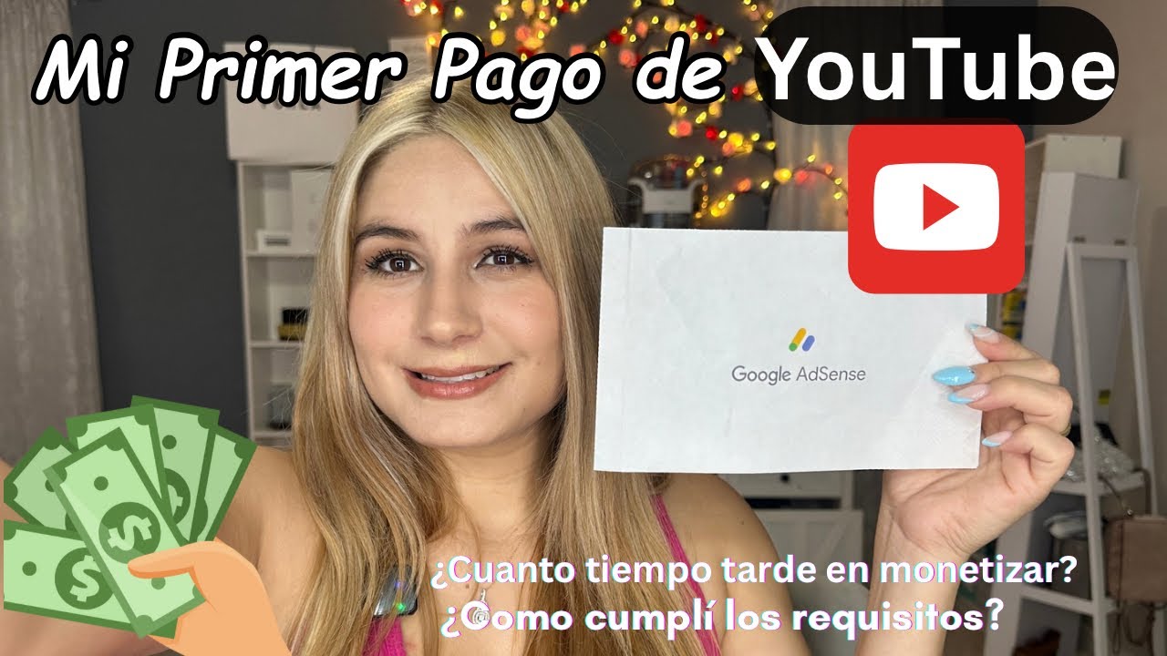 ✨ MI PRIMER PAGO DE YOUTUBE 💰| CUANTO ME PAGO? | TIPS PARA CUMPLIR LOS REQUISITOS DE MONETIZACI&Oacute;N 🫰🏼