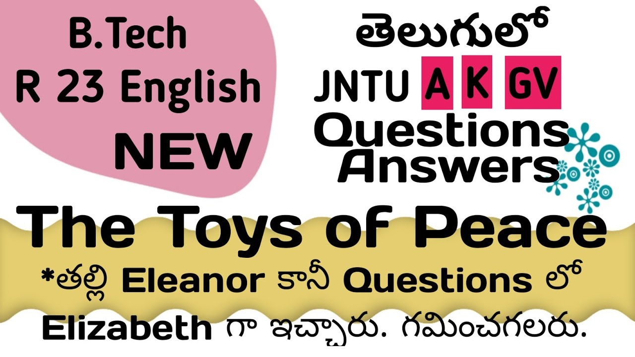 The Toys of Peace Questions Answers in Telugu I JNTUA JNTUK JNTUGV Btech R23 English