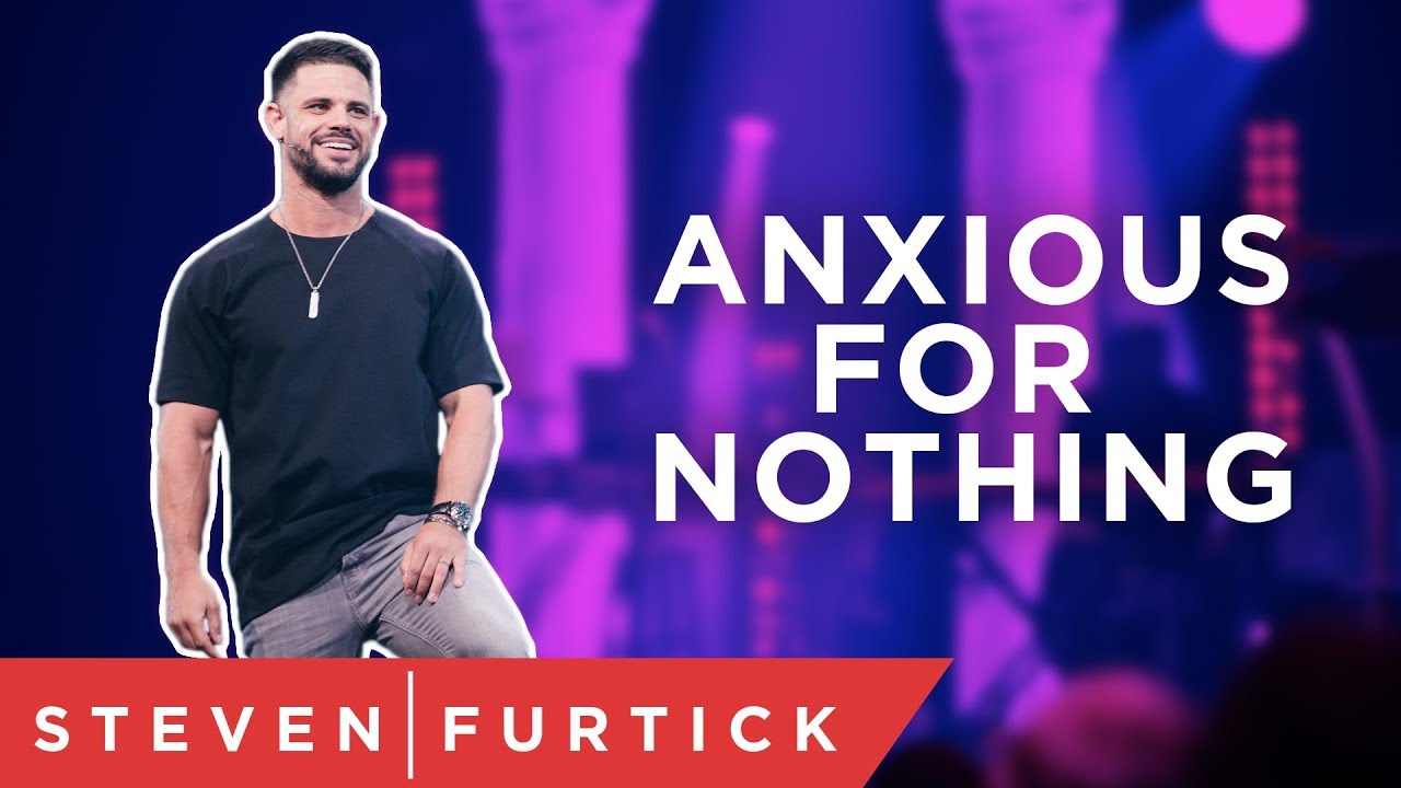 Anxious For Nothing | Steven Furtick