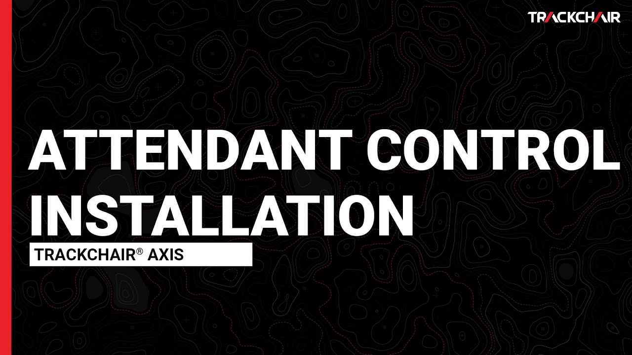 Trackchair&reg; AXIS | Attendant Control Installation