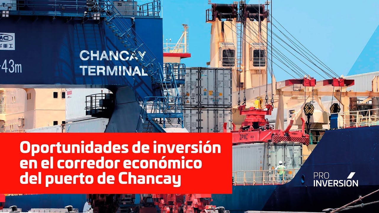 Oportunidades de inversión en el corredor económico del puerto de Chancay