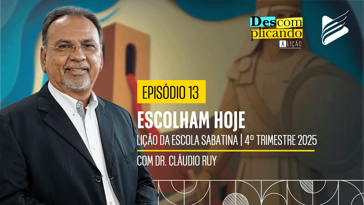 Classe dos Professores | Escolham hoje #13 l Descomplicando a Lição