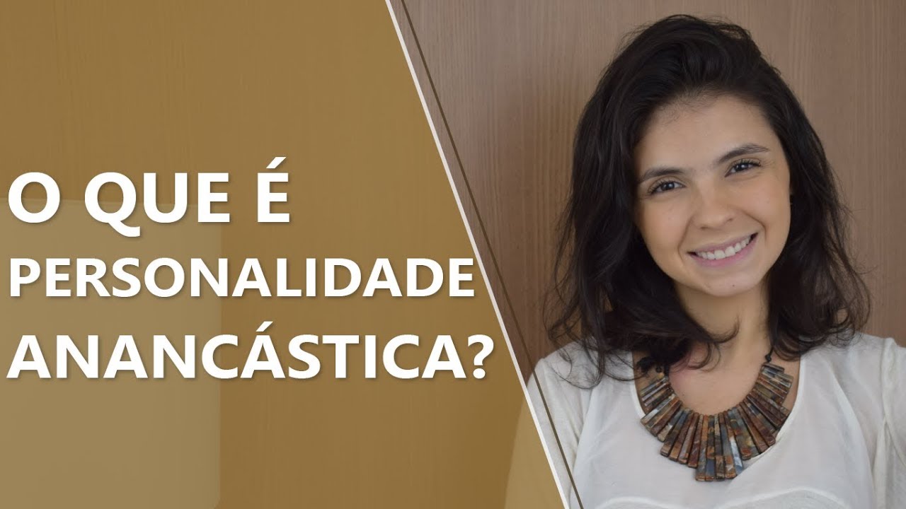 Personalidade Anancástica • Psicologia • Casule Saúde e Bem-estar