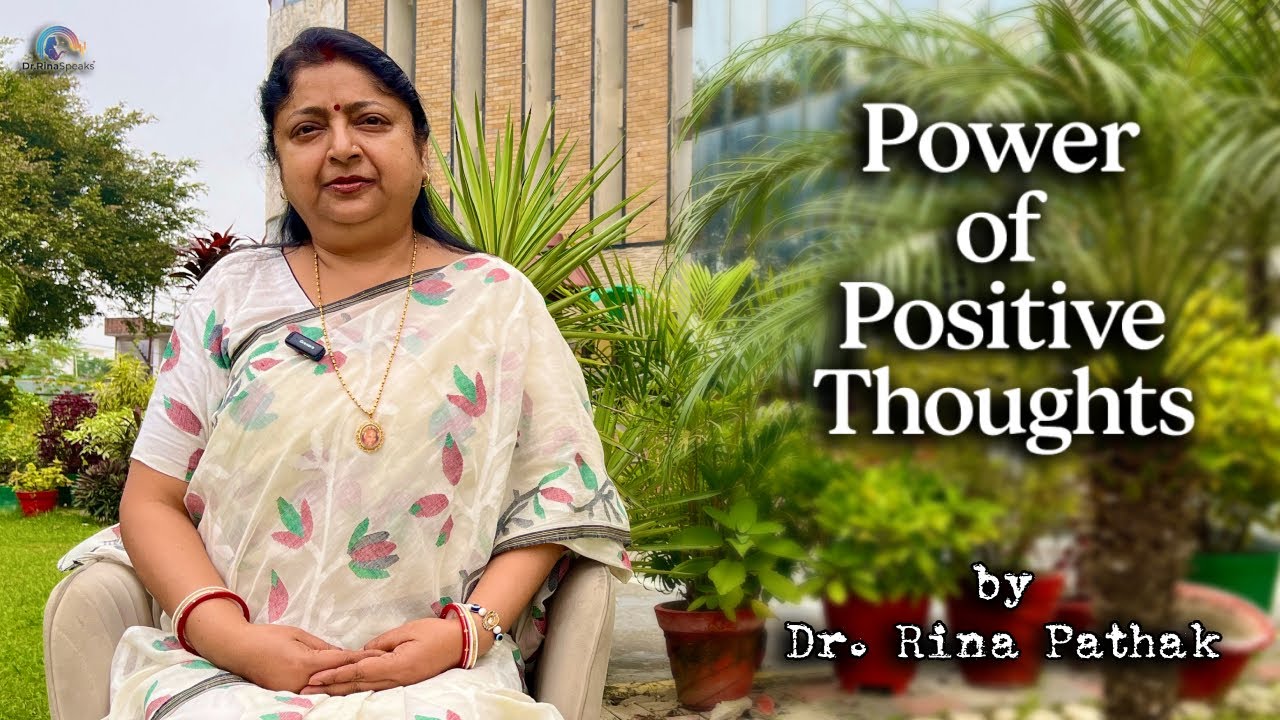 Think Right, Live Right | Power of Positive Thoughts | Dr. Rina Pathak | Manifestation & Wellbeing