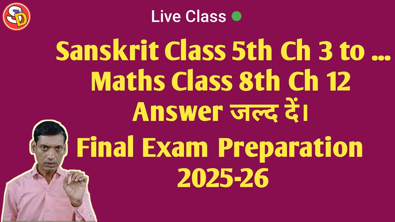 Sanskrit Class 5th Ch 3 to .. And Maths Class 8th Ch 12 || Final Exam Preparation 2025-26 #liveclass