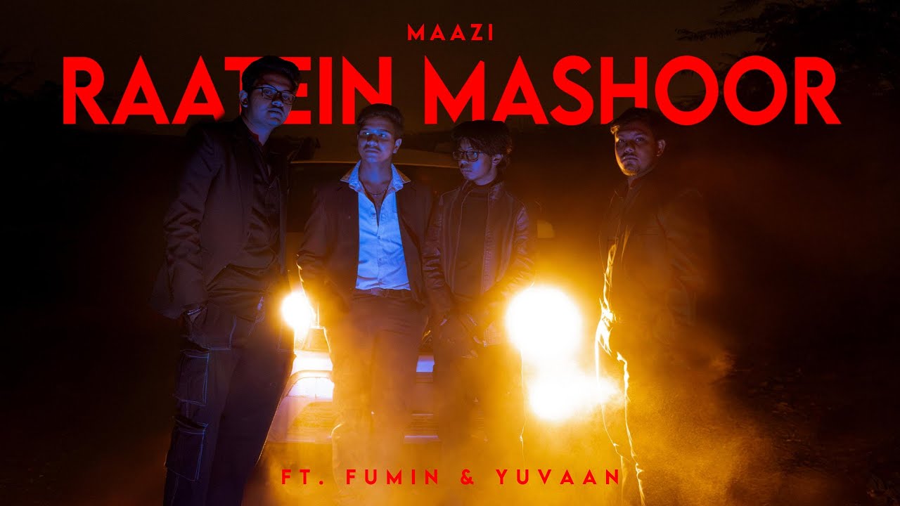 MAAZI - Raatein Mashoor (Ft. Fumin & YUVAAN) | Official Music Video