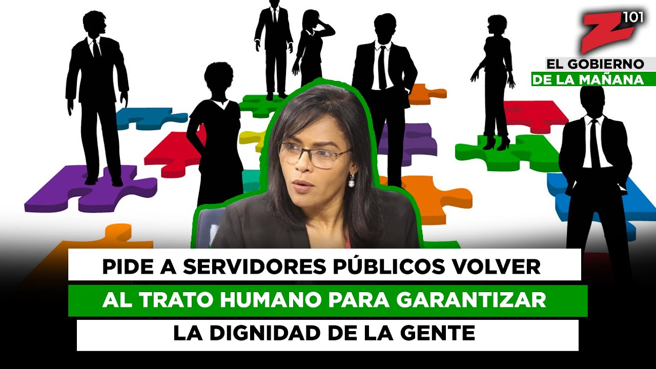 Pide a servidores públicos volver al trato humano para garantizar la dignidad de la gente
