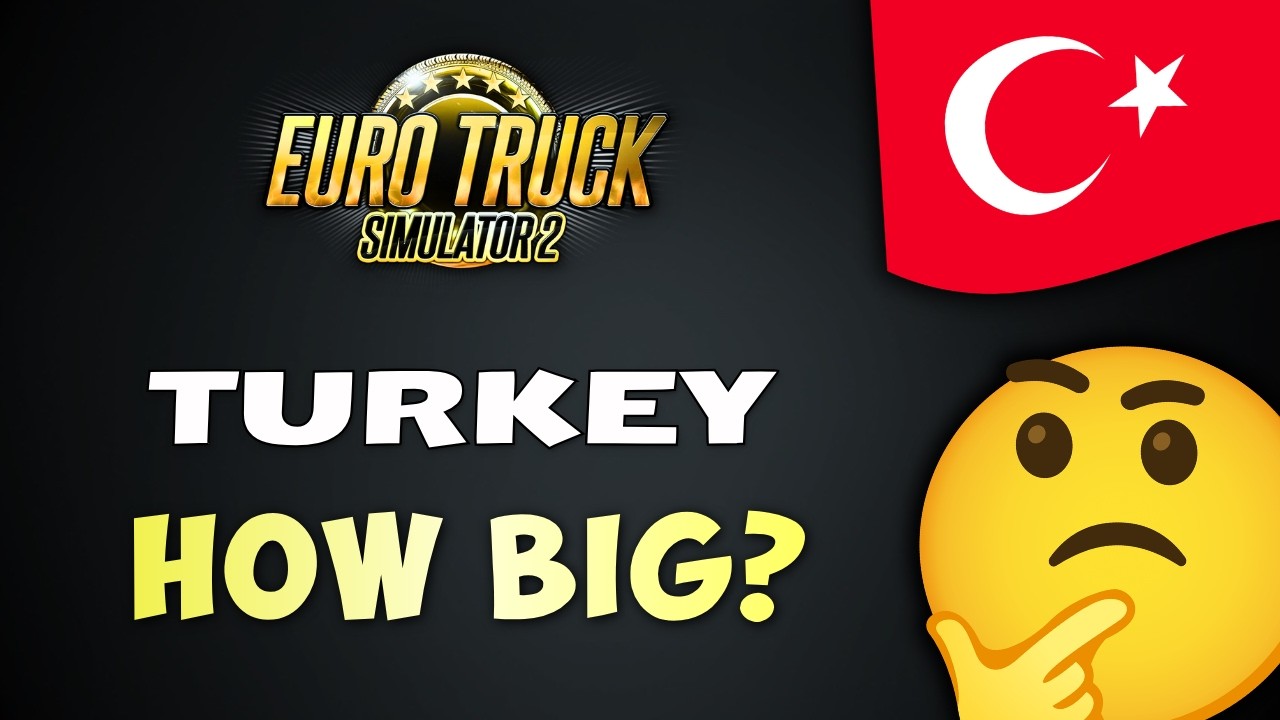 ETS2 TURKEY Revealed | Its Size May Surprise You 👀