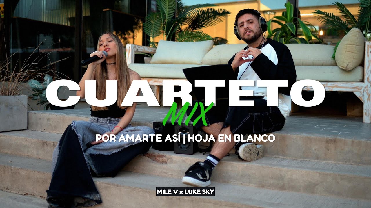MILE V, LUKE SKY | CUARTETO MIX #1 (Por Amarte Así - Hoja En Blanco)