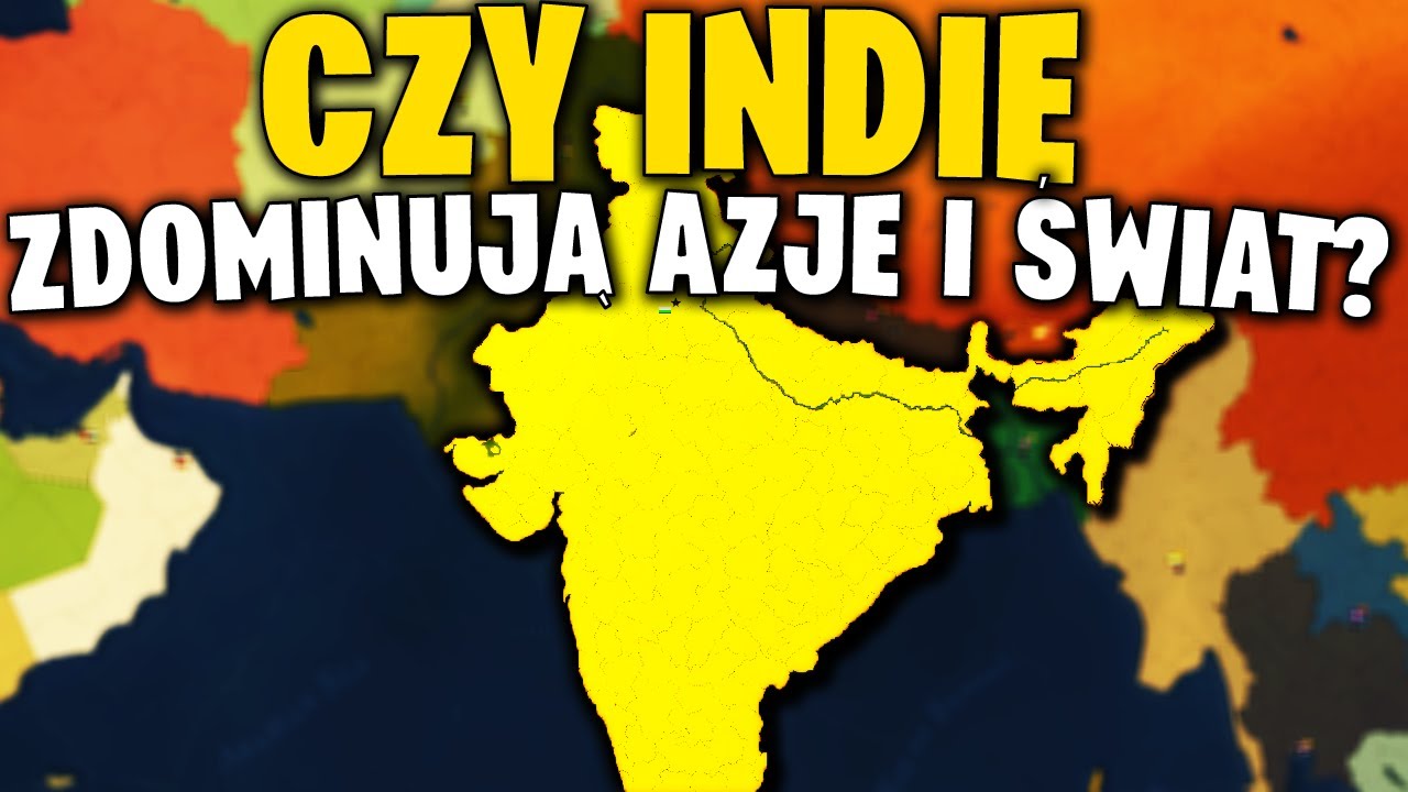 CZY INDIE ZDOMINUJĄ AZJĘ I ŚWIAT? - Age of History II