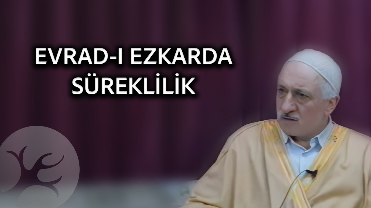 Evrad-ı Ezkarda Süreklilik | Bir Hasbihal | M. Fethullah Gülen
