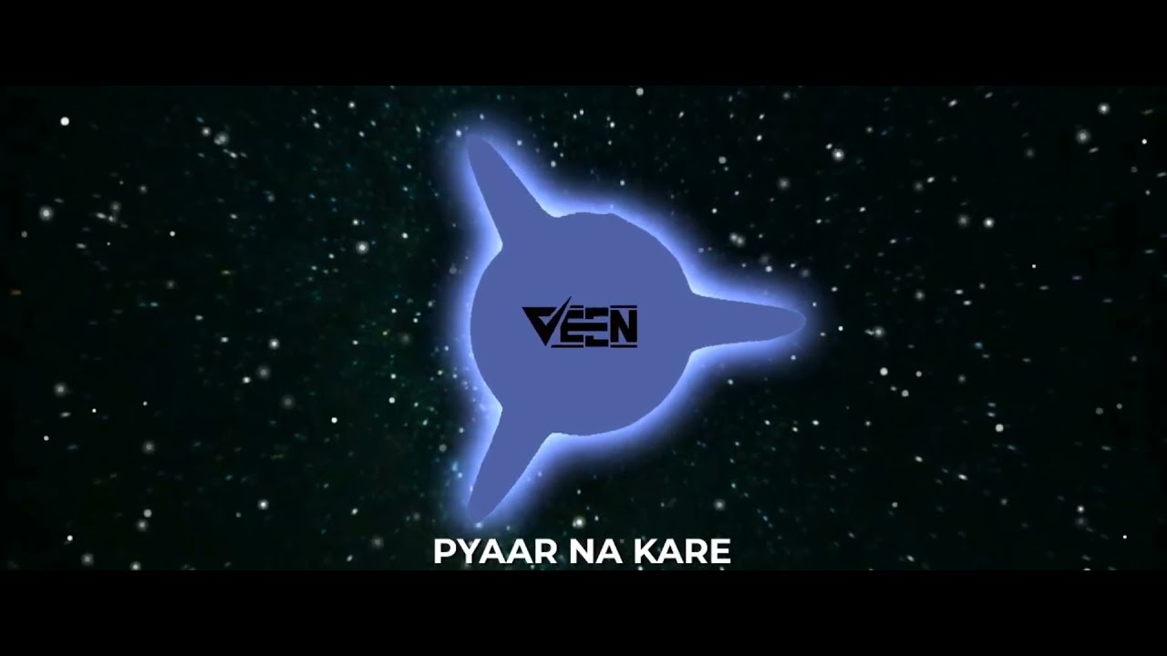 PYAAR NA KARE | SWEHTA OEMRAW | REMIX | VEEN