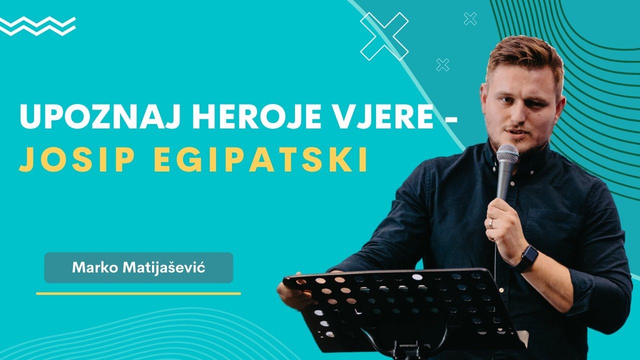 UPOZNAJ HEROJE VJERE - JOSIP EGIPATSKI - Marko Matijašević