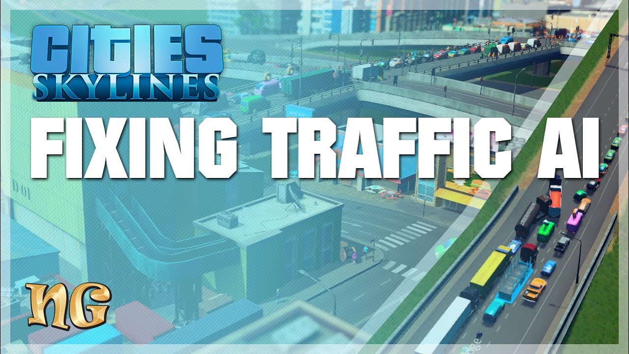 Cities: Skylines - Fixing Traffic AI