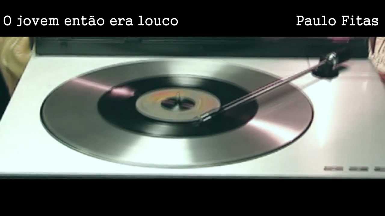 Paulo Fitas - O jovem ent&atilde;o era louco
