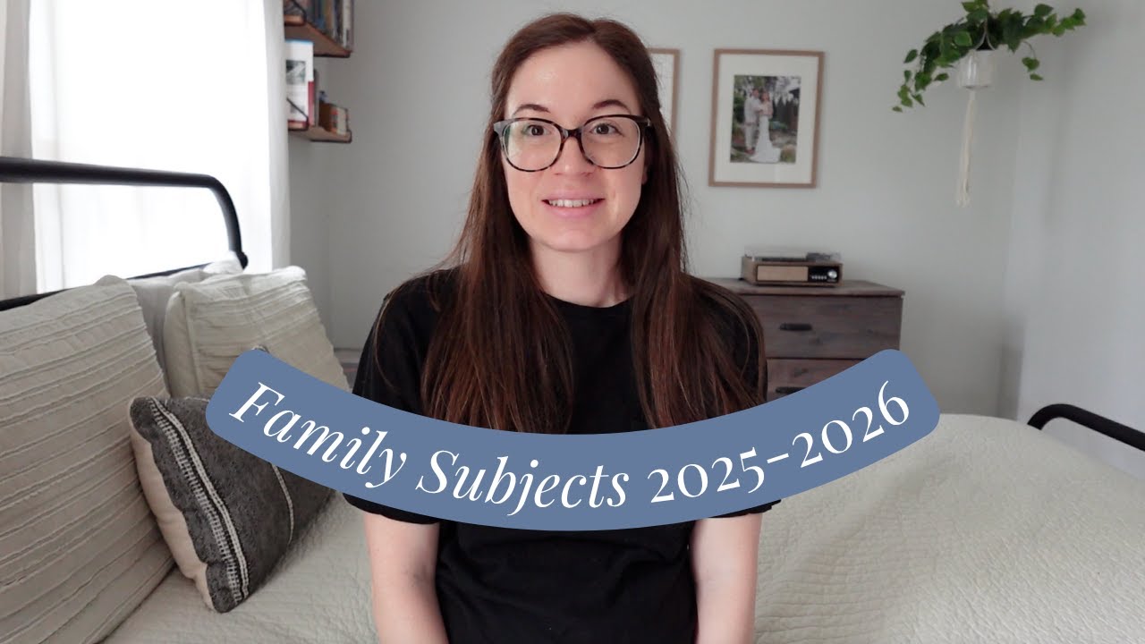 Family Subjects 2025-2026 | literature-based curriculum ideas