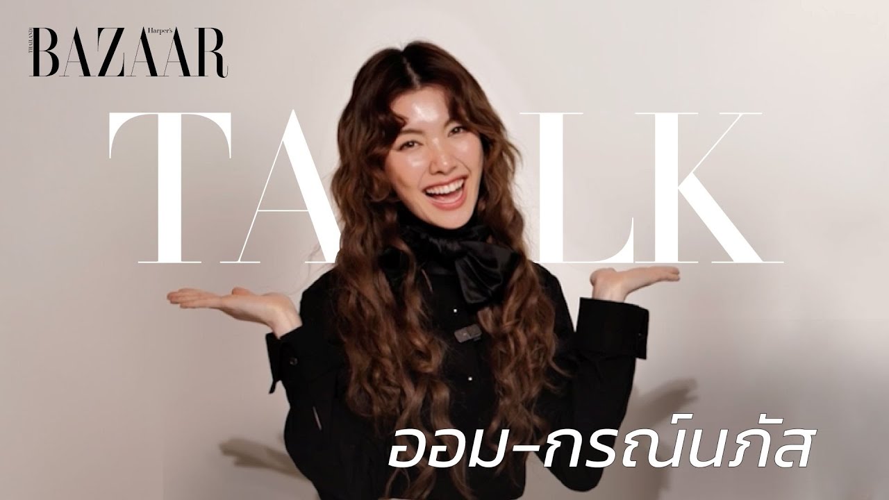 BAZAAR Talk with Orm Kornnaphat