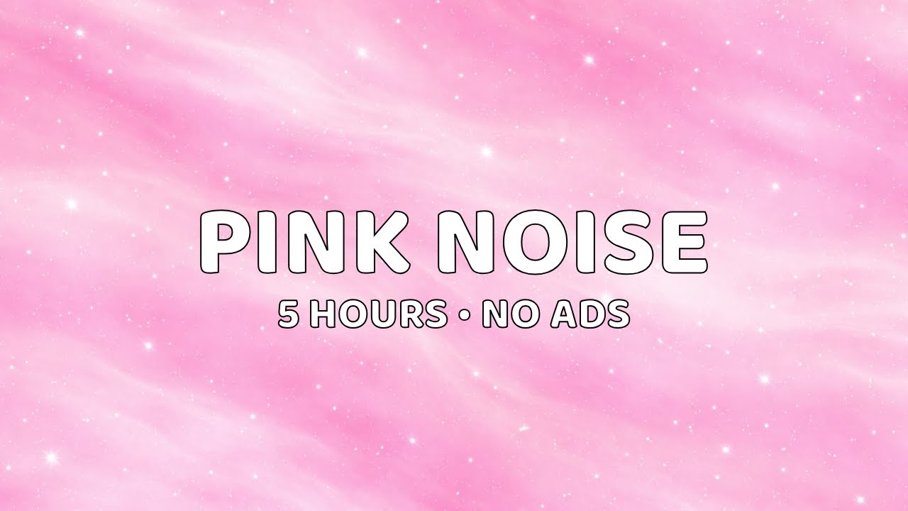 5 Hours Pink Noise 🌸 No Ads | Deep Sleep, Focus & Relaxing Sound