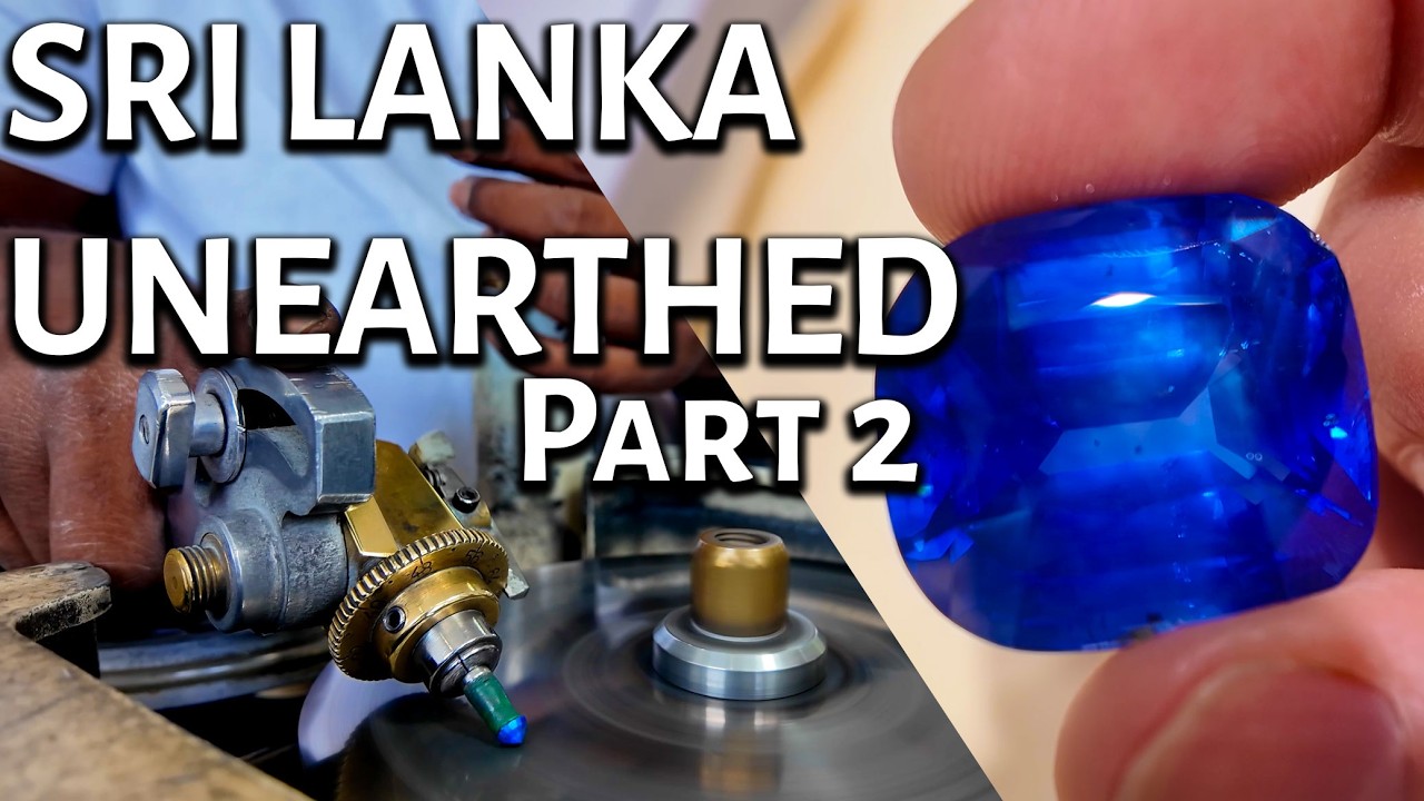 Sri Lanka Unearthed Pt2: Gem Transformations and Trading