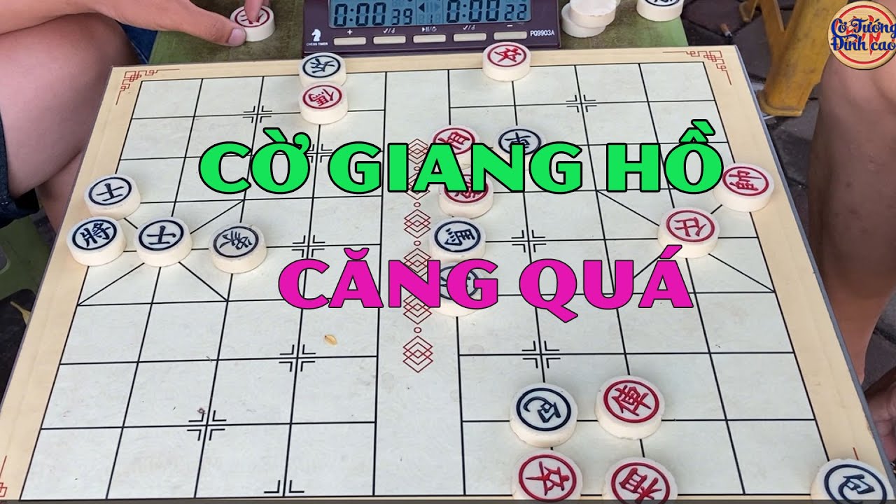 Đại chiến cờ tướng .gặp cao thủ mới nổi, rất căng thẳng và kịch tính
