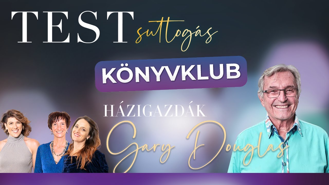 (HU) Testsuttogás Könyvklub Házigazdákkal Gary Douglas@accessmultilingual