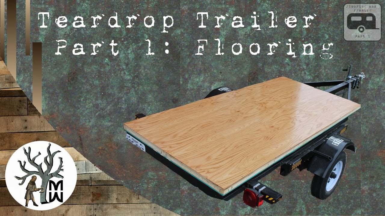Teardrop Trailer Part 1, Flooring and Insulation (MonkWerks)