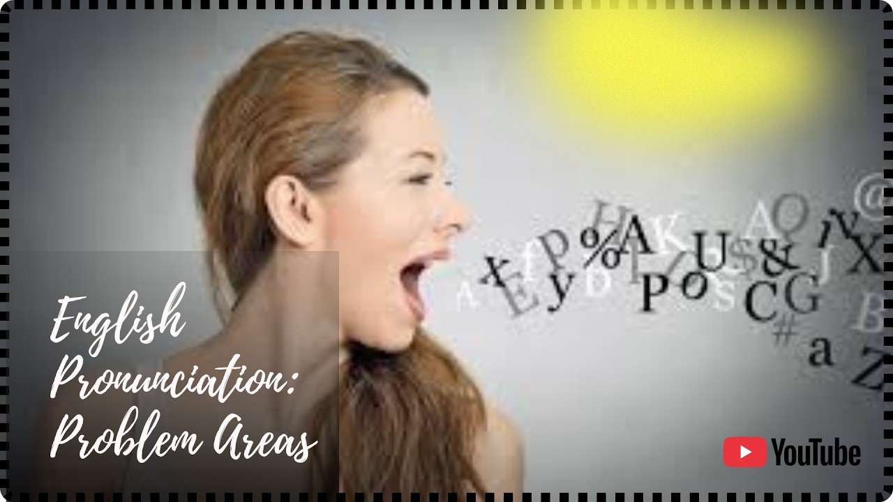Mind Your Pronunciation: Some Problem Areas for Foreigners - English Spelling Vs Sound