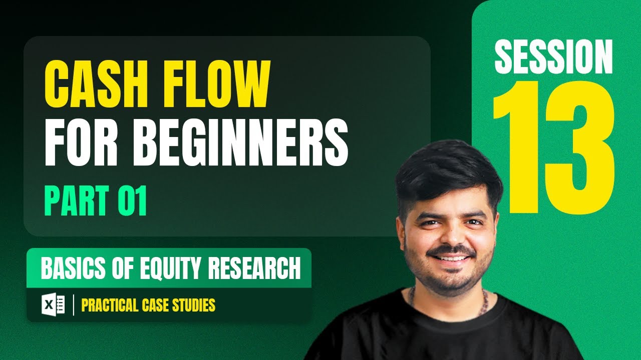 Cash flow for Beginners - 1 | Equity Research Full Course | Session 13