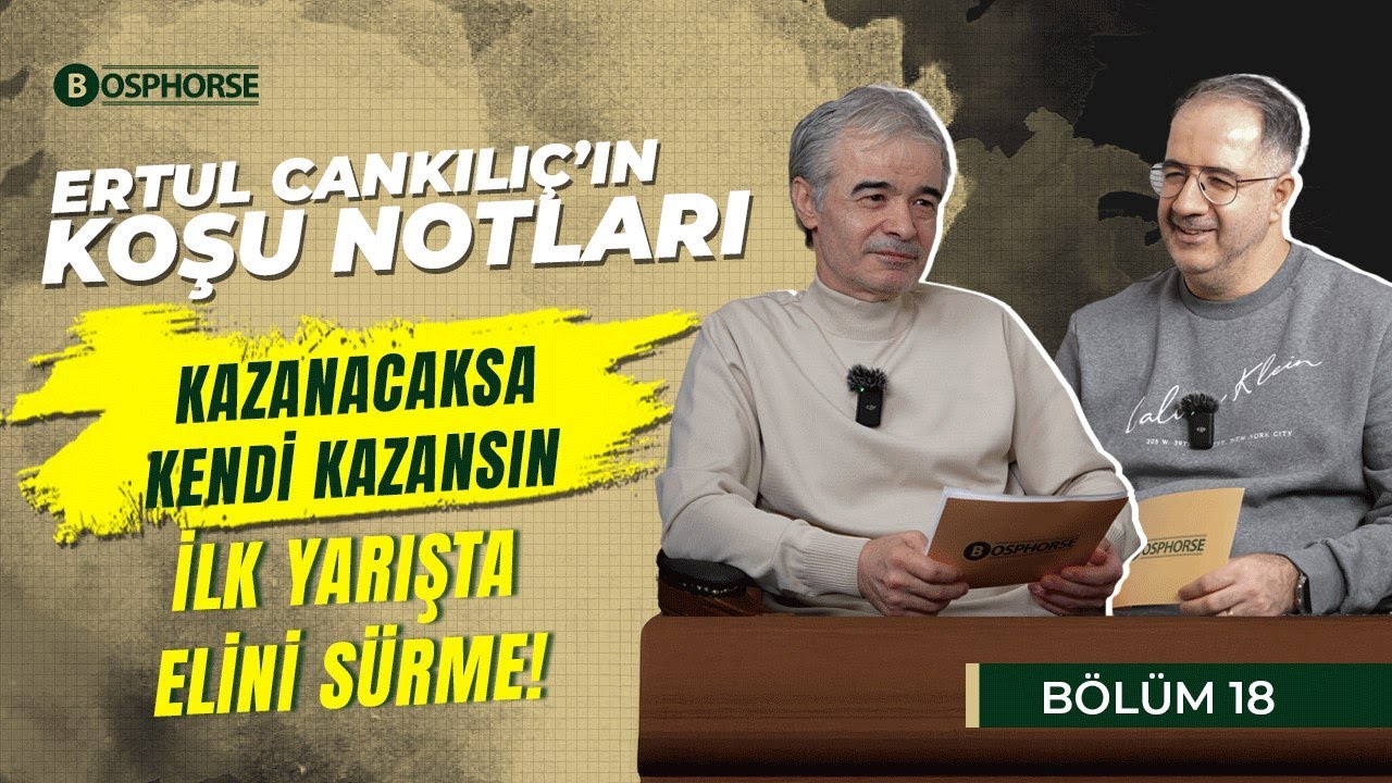 Ertul Cankılıç'ın Koşu Notları | 18. Bölüm