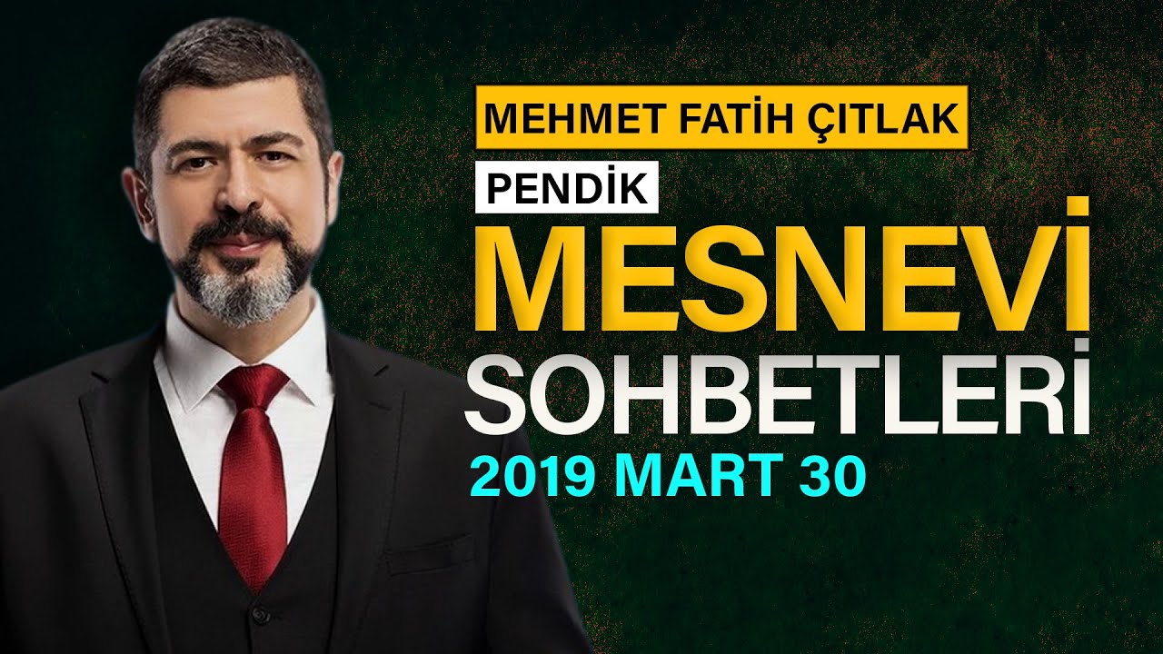 Mehmet Fatih Çıtlak. Mesnevi Sohbetleri. 2019 Mart 30