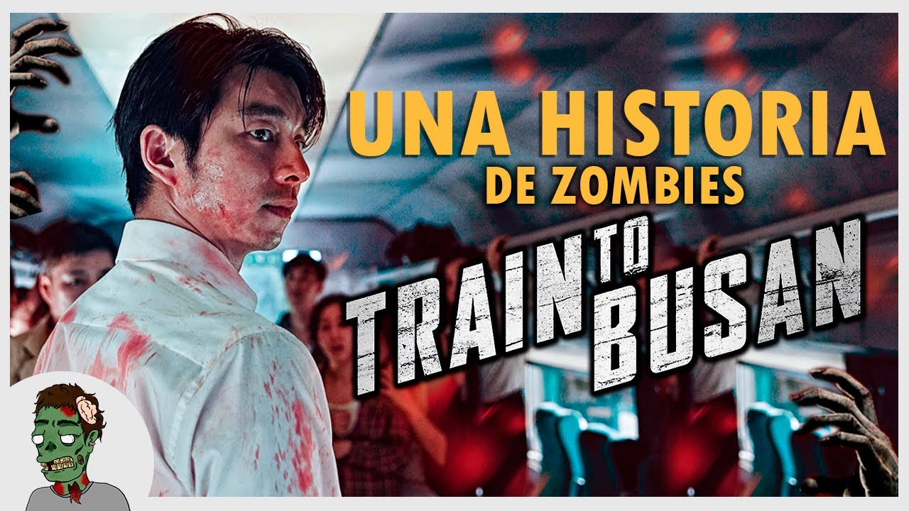 TE CUENTO UNA PEL&Iacute;CULA DE ZOMBIES : TRAIN TO BUSAN