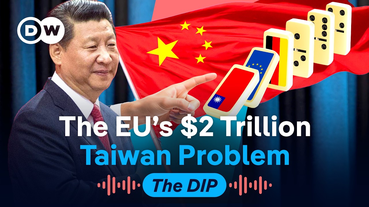 Why a war over Taiwan would hit Europe hard | The Dip Podcast