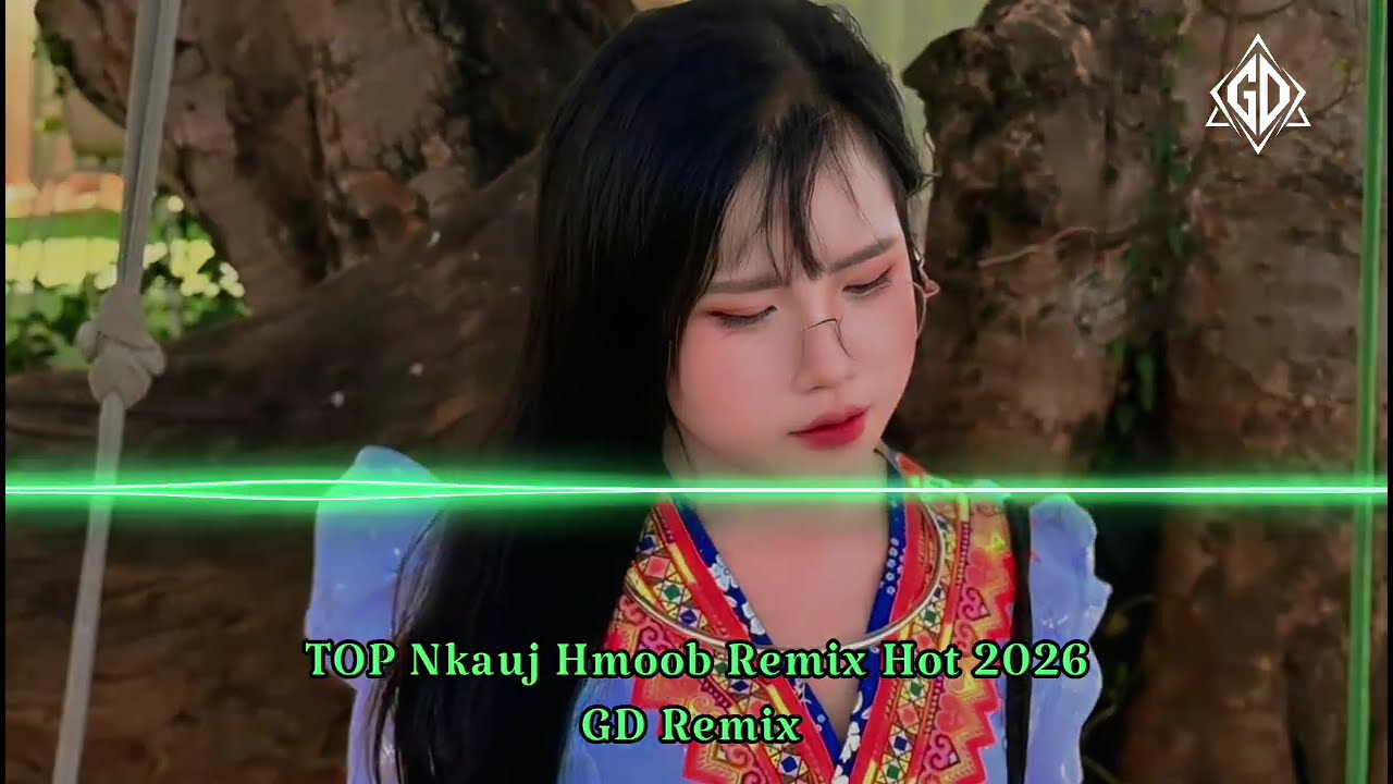 TOP 10 Nkauj Hmoob Remix DJ Triệu views Hot 2026 - Xaus Li No Remix 