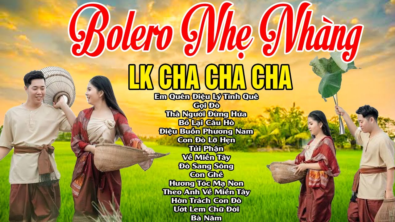 EM QUÊN ĐIỆU LÝ TÌNH QUÊ... LK Cha Cha Cha Dân Ca Quê Hương Miền Tây Chọn Lọc 2025 #TOÀN BÀI HAY