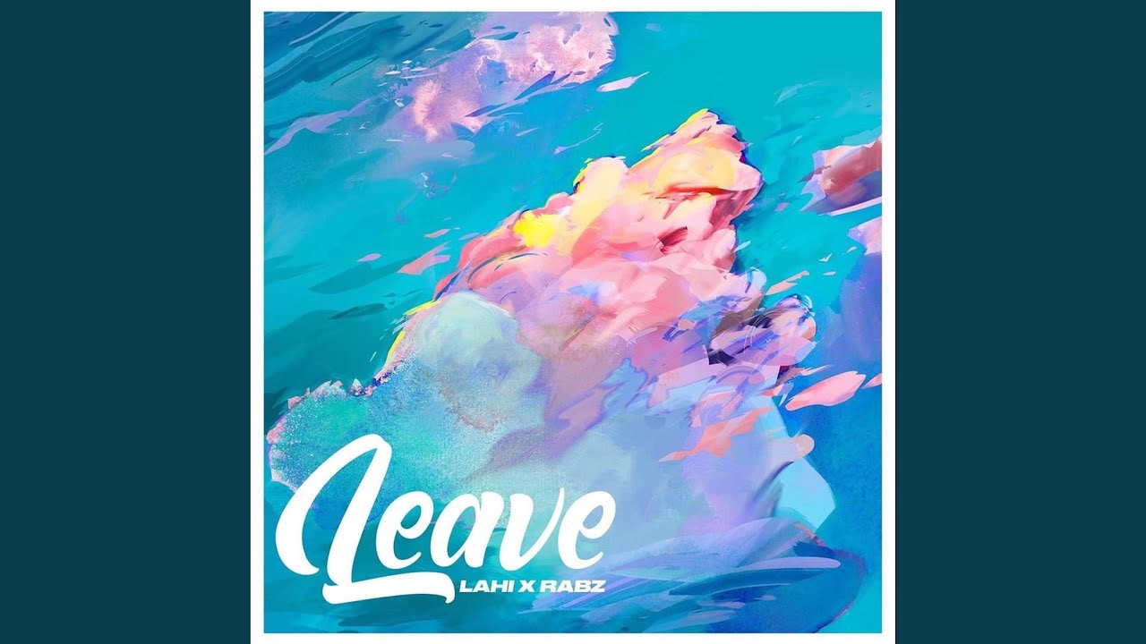 Leave (feat. Rabz)
