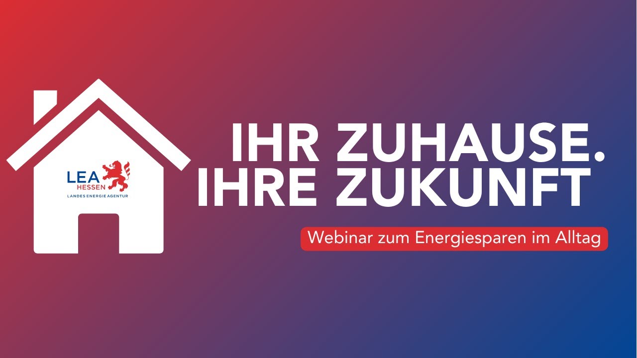 Ihr Zuhause. Ihre Zukunft: Webinar Energiesparen im Alltag