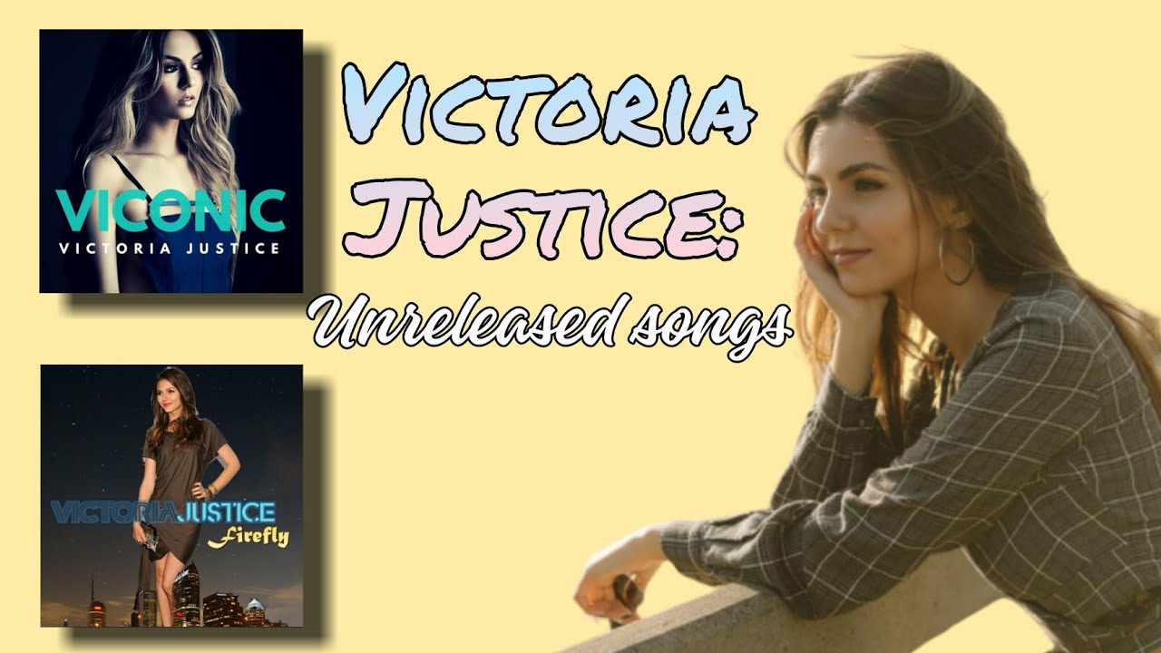 Victoria Justice: unreleased songs💘