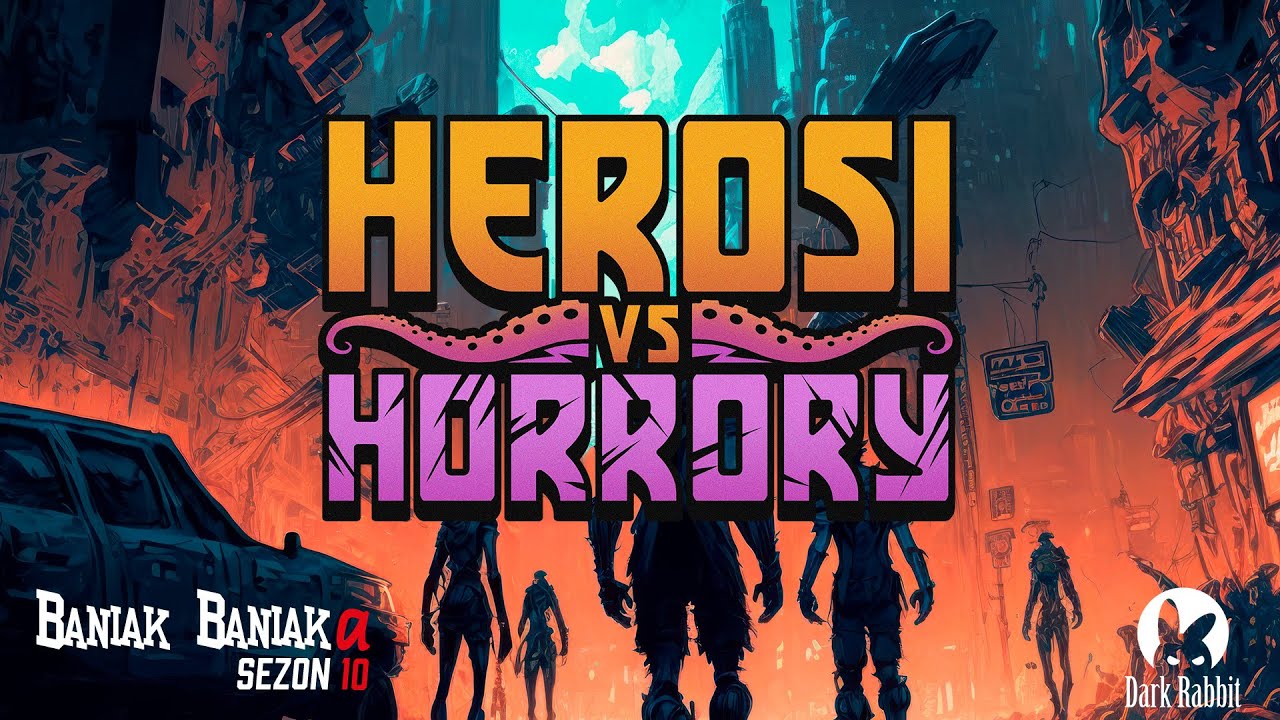 🎲W stronę światła - Sesja RPG: Herosi vs Horrory💪