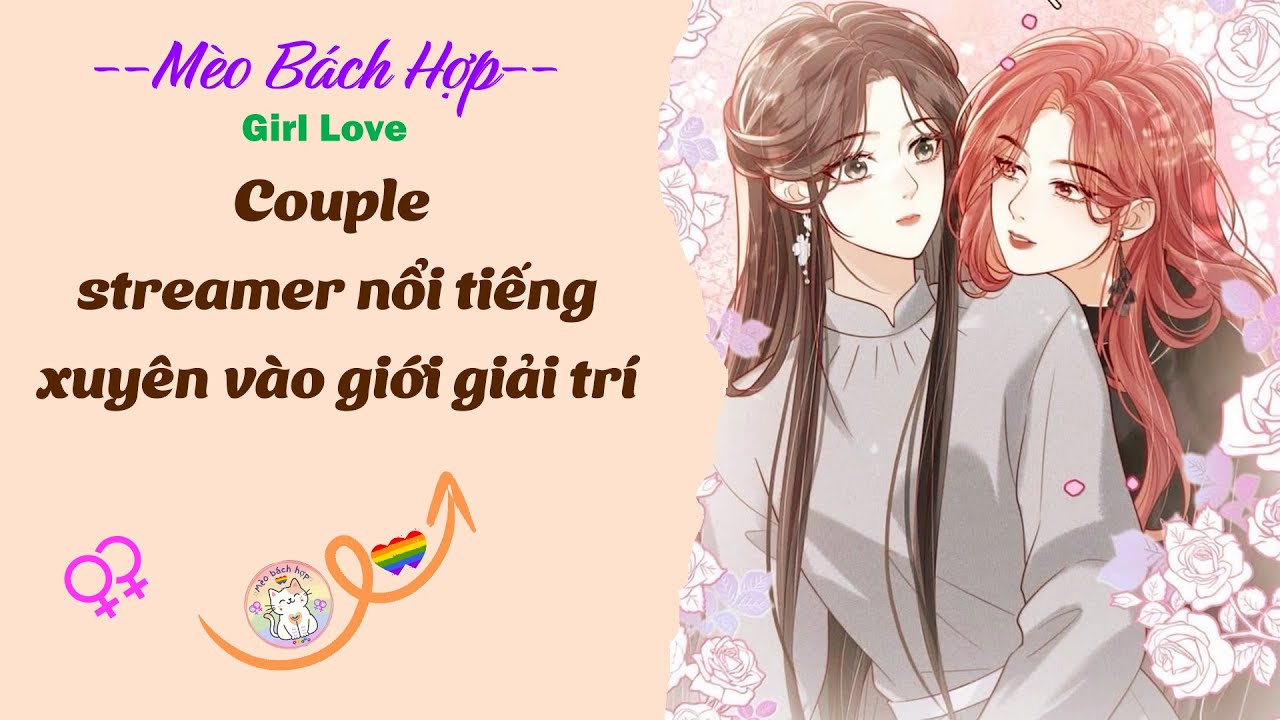 Bách Hợp | COUPLE STREAMER NỔI TIẾNG XUYÊN VÀO GIỚI GIẢI TRÍ