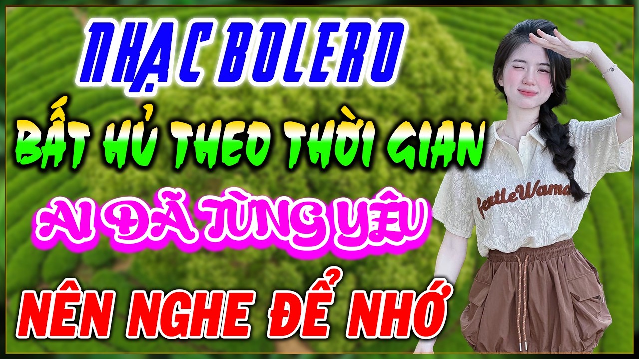 NHẠC VÀNG BẤT HỦ - AI TỪNG YÊU NÊN NGHE - LK Bolero Hay Nhất 2026 - Minh Phát Bolero