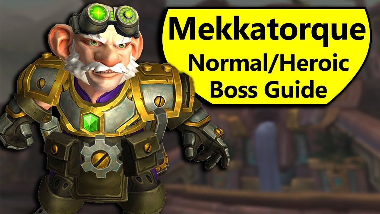 High Tinker Mekkatorque Boss Guide - Normal/Heroic Boss Guide
