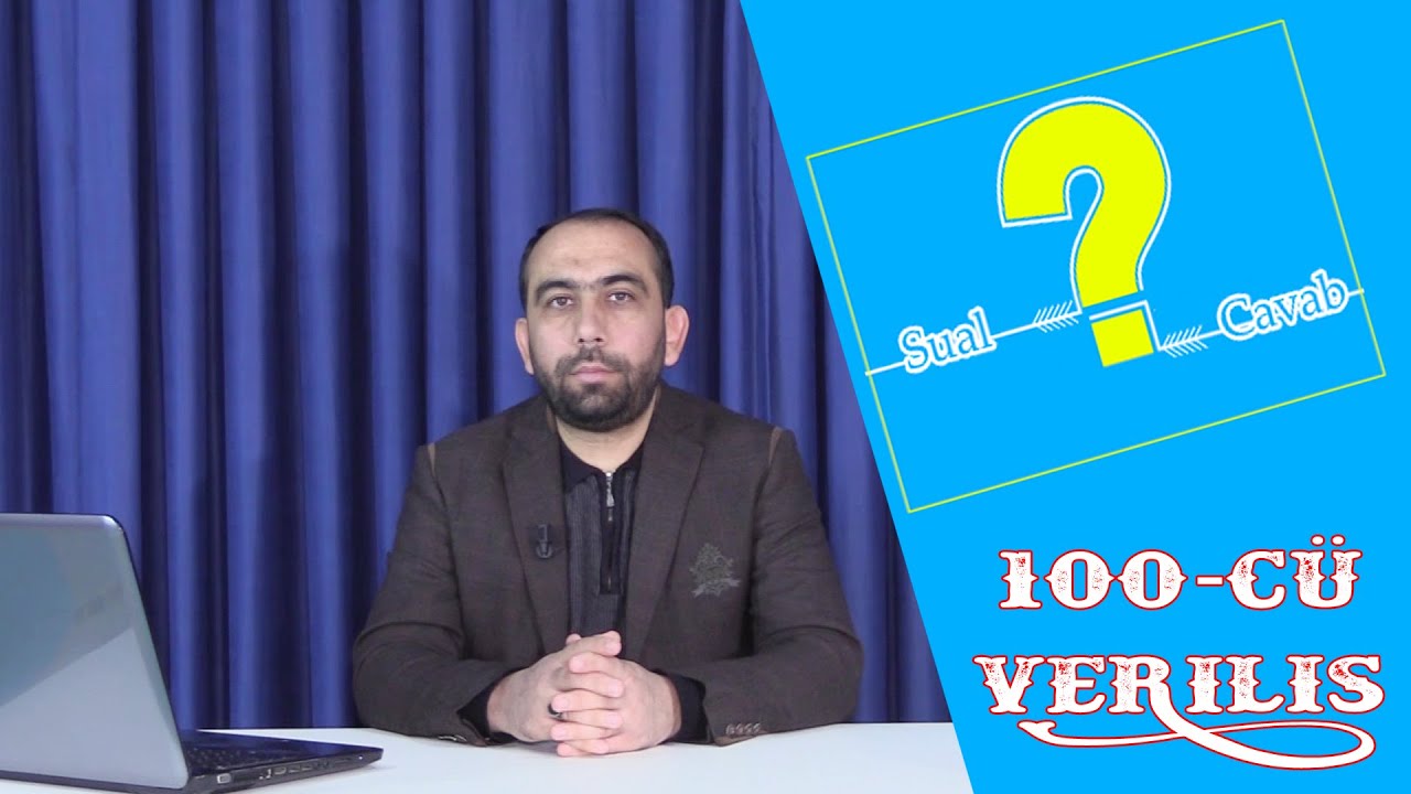 Hacı Sahib ilə Sual - Cavab 100-cü veriliş