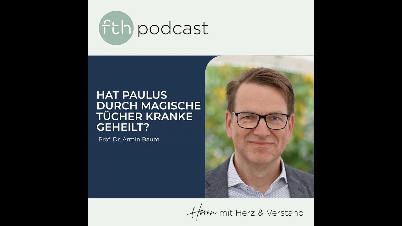 Armin Baum: Hat Paulus durch magische Tücher Kranke geheilt?
