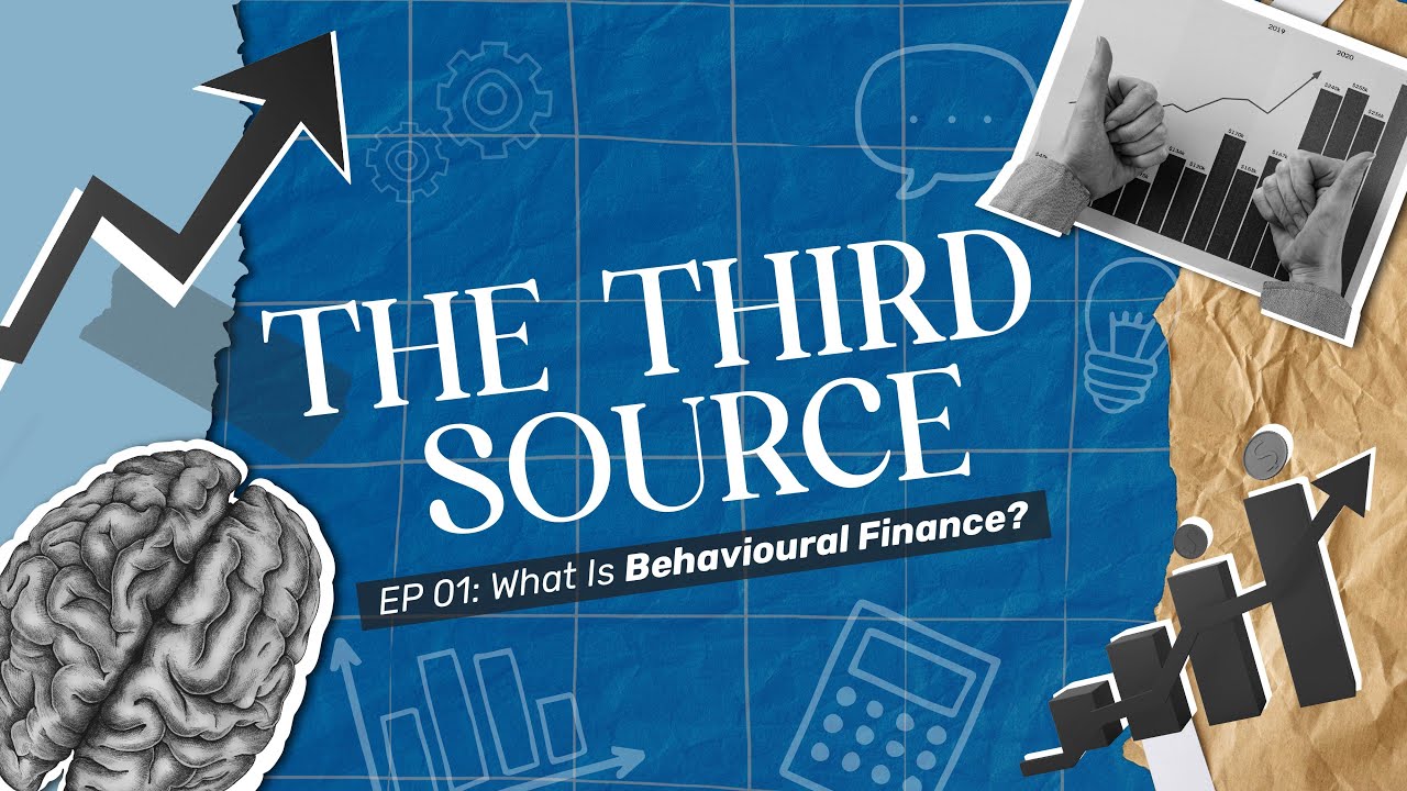 The Third Source | EP 01: What Is Behavioural Finance? | By Nimesh Chandan, Chief Investment Officer