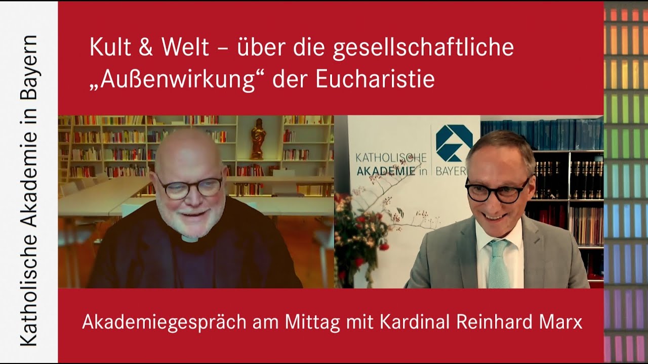 Kardinal Reinhard Marx: Kult & Welt – über die gesellschaftliche „Außenwirkung“ der Eucharistie