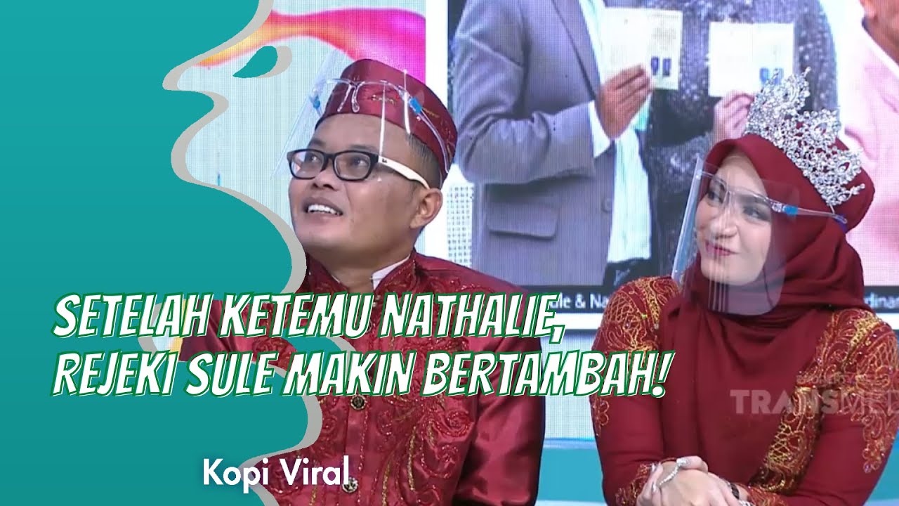 SETELAH KETEMU NATHALIE, REJEKI SULE MAKIN BERTAMBAH! | KOPI VIRAL (17/11/20) P1